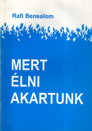 Rafi Bensalom - Mert �lni akartunk