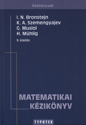 H., Szemengyajev, K.a., Bronstejn, I.n., Musiol, D. M�hlig - Matematikai k�zik�nyv