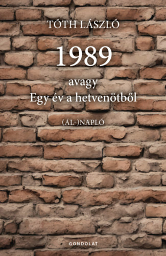 T�th L�szl� - 1989, avagy egy �v a hetven�tb�l
