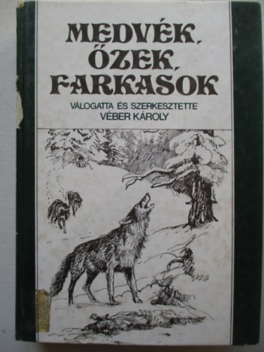 Vber Kroly  (szerk.) - Medvk, zek, farkasok