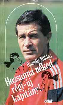 Bocsák Miklós - Hozsanna néked régi-új kapitány!