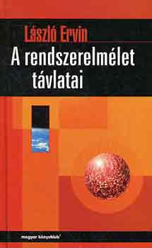 Lszl Ervin - A rendszerelmlet tvlatai