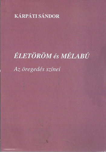 Kárpáti Sándor - Életöröm és mélabú - Az öregedés színei