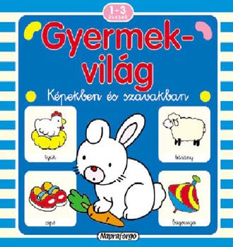 Napraforg� - Gyermekvil�g - K�pekben �s szavakban