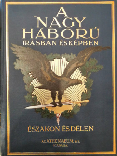 Lándor Tivadar - A nagy háború írásban és képben:Északon és délen I.