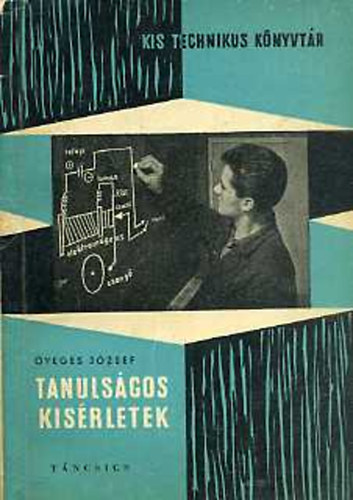 veges Jzsef - Tanulsgos ksrletek (Kis Technikus Knyvtr)