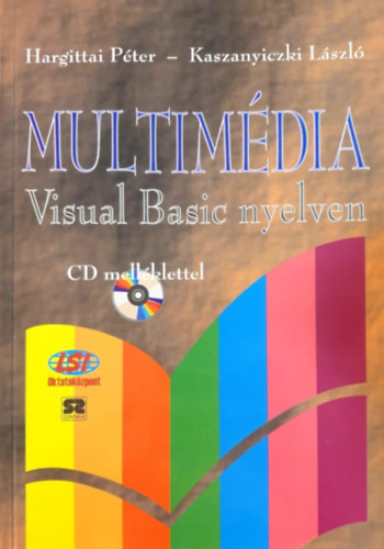 Kaszanyiczky Lszl Hargittai Pter - MULTIMDIA VISUAL BASIC NYELVEN