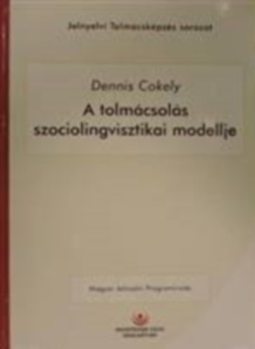 Dennis Cokely - A tolmcsols szociolingvisztikai modellje