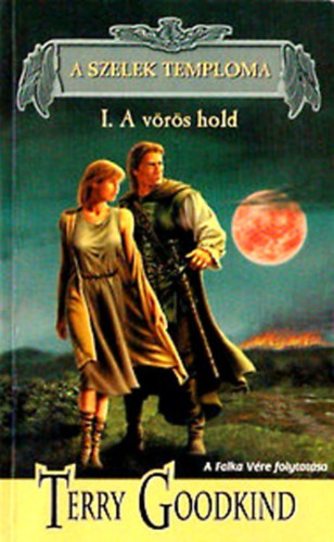 Terry Goodkind - A Szelek Temploma I. - A vörös hold