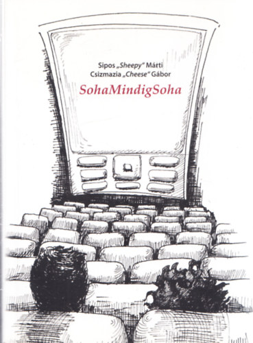 Csizmazia "Cheese" G�bor Sipos "Sheepy" M�rti - SohaMindigSoha (dedik�lt)