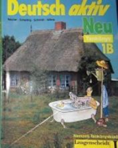 Neuner-Scherling-Schmidt-Wilms - Deutsch aktiv - Tank�nyv 1B