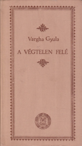 Vargha Gyula - A v�gtelen fel�
