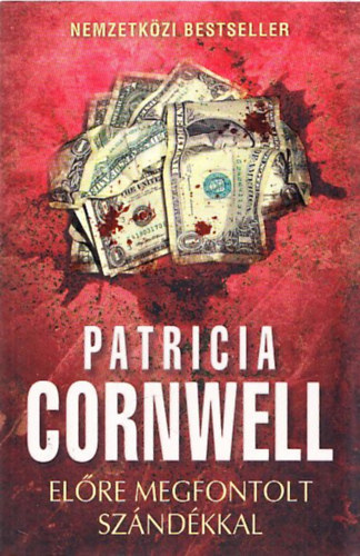 Patricia Cornwell - Elre megfontolt szndkkal