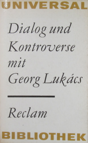 Werner Mittenzwei (Hrsg.) - Dialog und Kontroverse mit Georg Lukács. Der Methodenstreit deutscher sozialistischer Schriftsteller