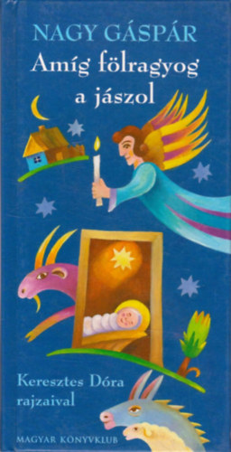 Nagy G�sp�r - Am�g f�lragyog a j�szol