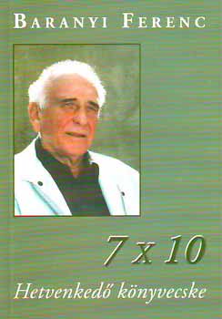 Baranyi Ferenc - 7x10 - Hetvenked� k�nyvecske