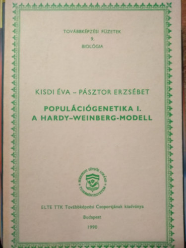 Kisdi Éva - Pásztor Erzsébet - Populációgenetika I. A Hardy-Weinberg-modell