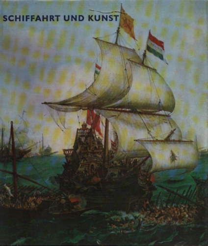 Marjai Imre D�nes Pataki - Schiffahrt und Kunst