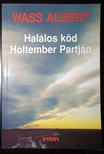 Szsz Istvn  Wass Albert (szerk.), Turcsny Pter (szerk.), Tth Bla (lektor) - Hallos kd Holtember partjn - Wass Albert letmve 17. ktet