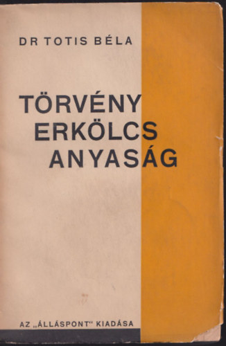 Dr. Totis Bla - Trvny, erklcs, anyasg