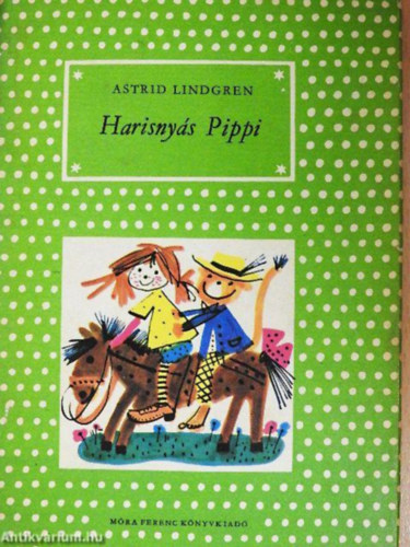 Astrid Lindgren - Harisny�s Pippi      (P�tty�s k�nyvek)
