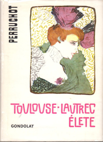 Henri Perruchot - Toulouse-Lautrec lete