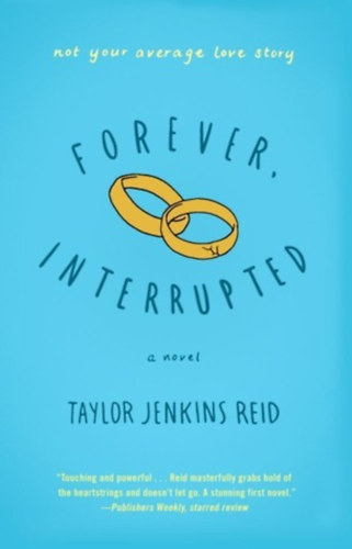 Taylor Jenkins Reid - Forever, Interrupted - a novel