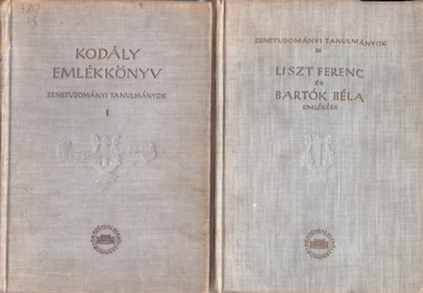 Szabolcsi Bence Ujfalussy Jzsef - 2 db zenetrtnet: Kodly emlkknyv+ Liszt Ferenc s Bartk Bla emlkre