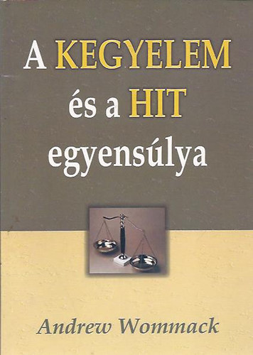Andrew Wommack - A kegyelem �s a hit egyens�lya
