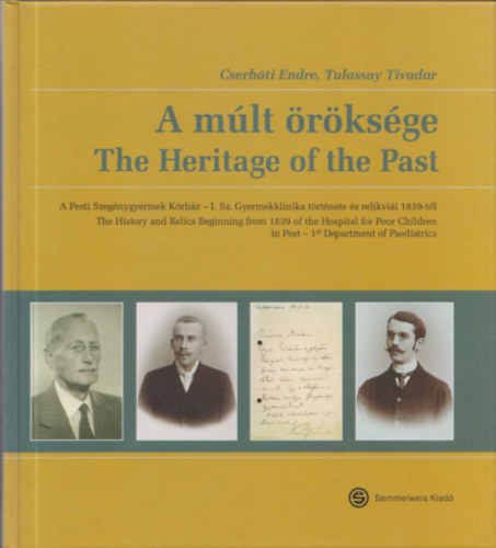 Tulassay Tivadar Cserhti Endre - A mlt rksge - The Heritage of the Past