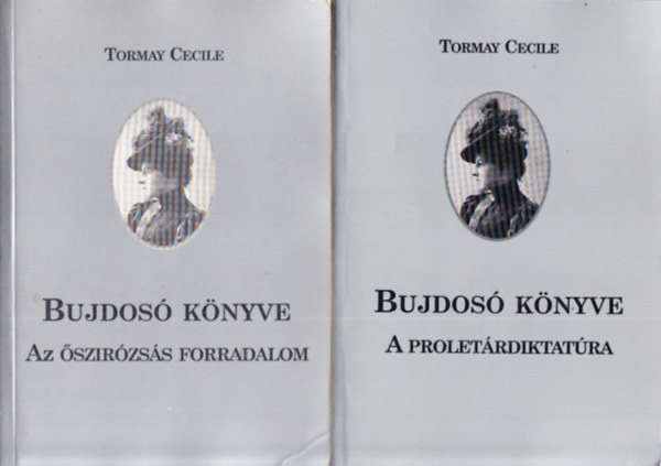 Tormay Ccile - Bujdos knyve I-II. (Az "szirzss" forradalom, A proletrdiktatra)