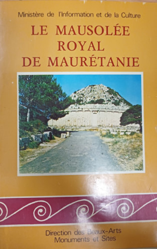 Abdelhamid Hadjiat Mounir Bouchenaki - Le Mausol�e royal de Maur�tanie
