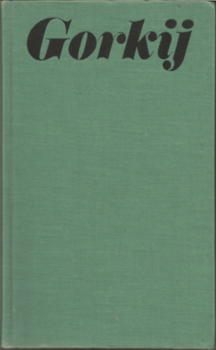 Makszim Gorkij - Mez�tl�basok (V�logatott elbesz�l�sek 1892-1897)