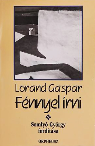 Lorand Gaspar - Fénnyel írni