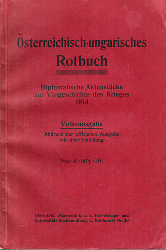 Österreichisch-ungarisches Rotbuch: Diplomatische Aktenstücke zur Vorgeschichte des Krieges 1914