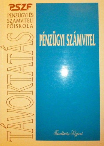 Dr. Sztan Imre  (szerk.) - Pnzgyi szmvitel tvoktatssal