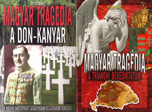 Vcsey Aurl - Magyar tragdia - A Don-kanyar + Magyar tragdia - A trianoni bkedikttum (2 db)