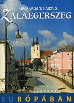 M�sz�ros T. L�szl� - Zalaegerszeg Eur�p�ban