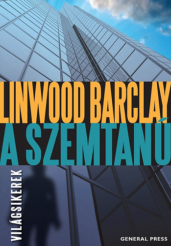 Linwood Barclay - A szemtan