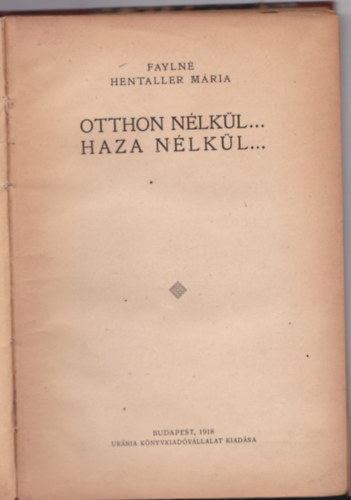 Fayln� Hentaller M�ria - Otthon n�lk�l... Haza n�lk�l...