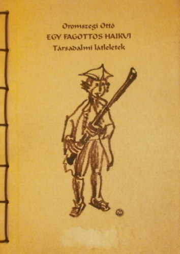 Oromszegi Ott� - Egy fagottos haikui - T�rsadalmi l�tleletek