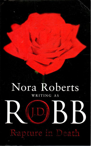 J. D. Robb  (Nora Roberts) - Rapture in Death