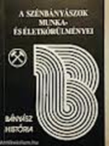 Gergely-Jakab - A szénbányászok munka-és életkörülményei 1945-1948