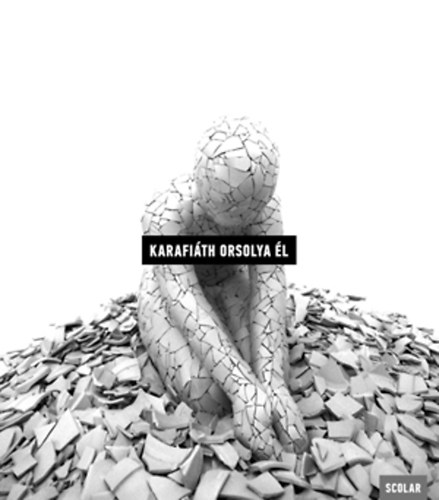 Karafiáth Orsolya - Él