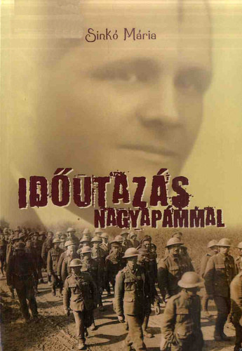 Sink� M�ria - Id�utaz�s nagyap�mmal