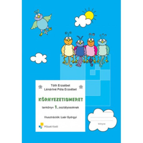 L�n�rtn� P�ta Erzs�bet T�th Erzs�bet - K�rnyezetismeret tank�nyv 1. oszt�lyosoknak