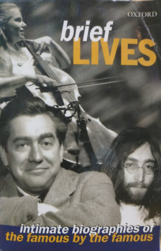 Colin Matthew - Brief Lives - intimate biographies of the famous by the famous