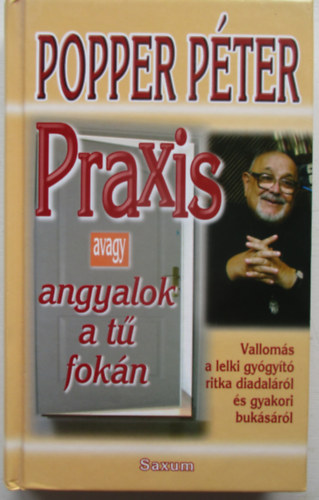 Popper Pter - Praxis - avagy angyalok a t fokn
