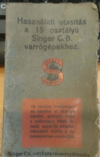Singer - Haszn�lati uas�t�s a 15 oszt�ly� Singer C.B. varr�g�pekhez