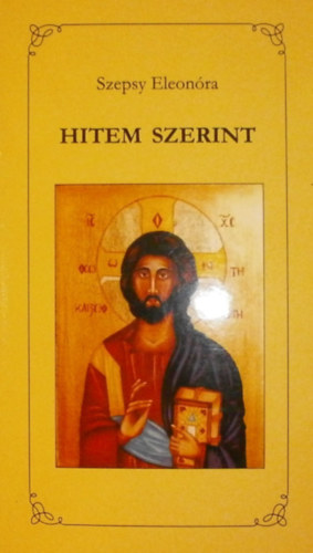 Szepsy Eleonra - Hitem szerint